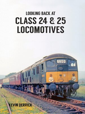 cover image of Looking Back At Class 24 & 25 Locomotives